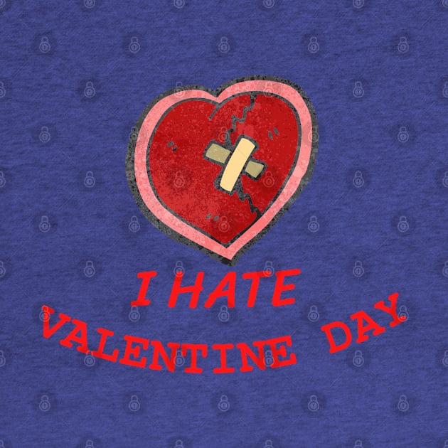 I Hate Valentine Day,Anti Valentine day shirt by yayashop